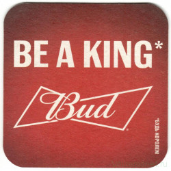 Подставка. Пиво  "Bud". Будь Королём.