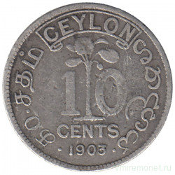 Монета. Цейлон (Шри-Ланка). 10 центов 1903 год.