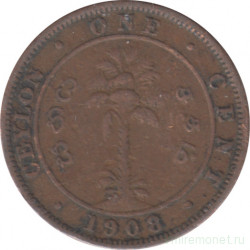 Монета. Цейлон (Шри-Ланка). 1 цент 1908 год.
