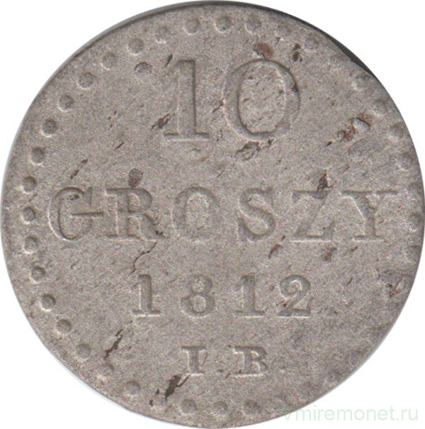 Монета. Польша. Герцогство Варшавское. 10 грошей 1812 год.