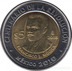 Монета. Мексика. 5 песо 2008 год. 100 лет революции - Франсиско Хосе Мухика.