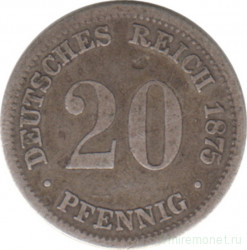 Монета. Германия (Германская империя 1871-1922). 20 пфеннигов 1875 год. (D).
