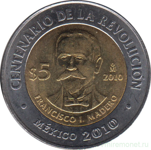 Монета. Мексика. 5 песо 2010 год. 100 лет революции - Франсиско Игнасио Мадеро.