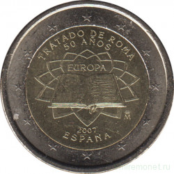 Монета. Испания. 2 евро 2007 год. 50 лет подписания Римского договора.