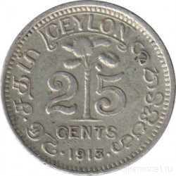 Монета. Цейлон (Шри-Ланка). 25 центов 1913 год.