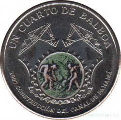Монета. Панама. 1/4 бальбоа 2016 год. 100 лет Панамскому каналу. 1907 - начало строительства.