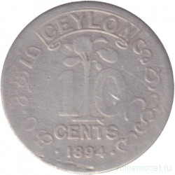 Монета. Цейлон (Шри-Ланка). 10 центов 1894 год.