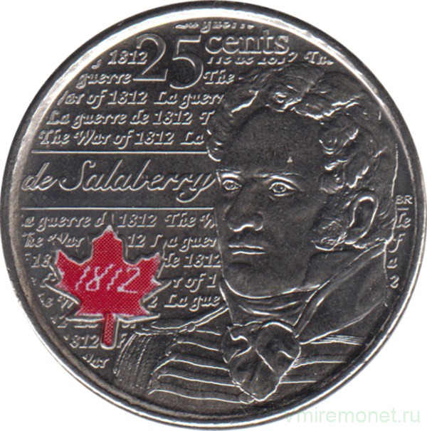 Монета. Канада. 25 центов 2013 год. Война 1812 года. Шарль де Салаберри. Красная эмаль.