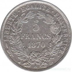 Монета. Франция. 5 франков 1870 год. Голова женщины. LIBERTE·EGALITE·FRATERNITE.