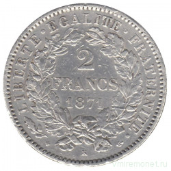 Монета. Франция. 2 франка 1871 год. LIBERTE EGALITE FRATERNITE. К.