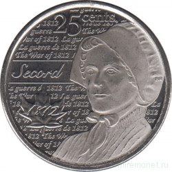 Монета. Канада. 25 центов 2013 год. Война 1812 года. Лора Секорд.