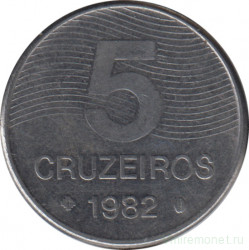 Монета. Бразилия. 5 крузейро 1982 год.
