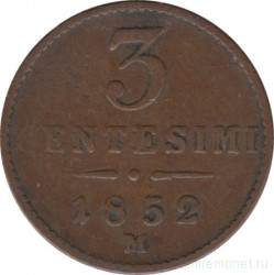 Монета. Ломбардия-Венеция. 3 чентезимо 1852 год. Диаметр 19 мм. М.
