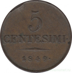 Монета. Ломбардия-Венеция. 5 чентезимо 1849 год. М.