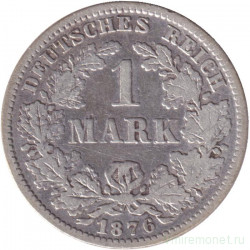 Монета. Германская империя. 1 марка 1876 год. (F).