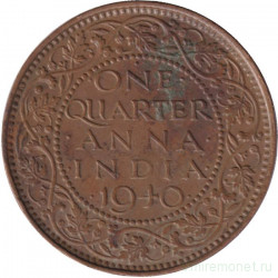 Монета. Индия Британская. 1/4 анны 1940 год. Отметка над "ONE": "•" - Бомбей. Лилии на короне не пересекают полудугу.