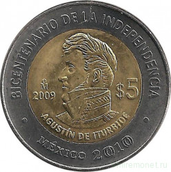 Монета. Мексика. 5 песо 2009 год. 200 лет независимости - Агустин де Итурбиде.